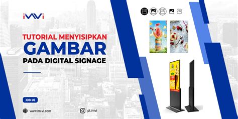 Tutorial Menyisipkan Gambar Pada Digital Signage PT Indotech Media Vision