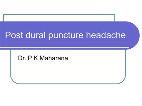 Post Dural Puncture Headache Ppt