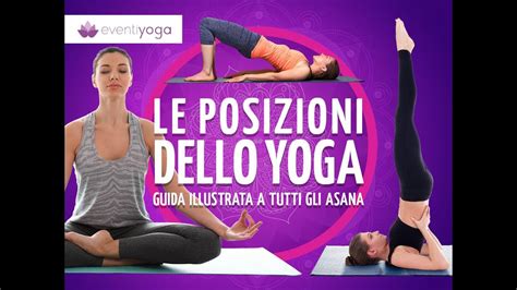 Posizioni Yoga Guida Illustrata A Tutti Gli Asana Youtube