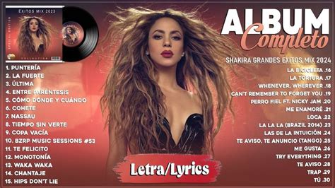 Shakira 2024 Letra Las Mujeres Ya No Lloran Nuevo Álbum Completo