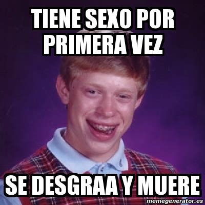 Meme Bad Luck Brian Tiene Sexo Por Primera Vez Se Desgraa Y Muere