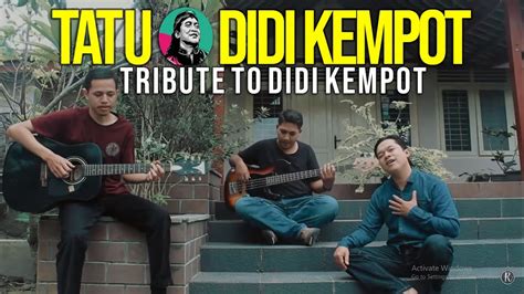 Tatu Didi Kempot Cover Tribute To Didi Kempot Youtube