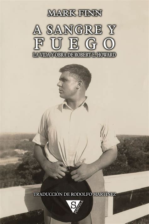 A Sangre Y Fuego La Vida Y Obra De Robert E Howard Tapa Dura Finn