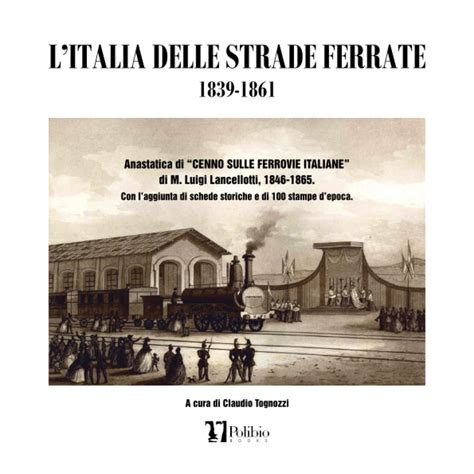 L Italia Delle Strade Ferrate Anastatica Di Cenno Sulle