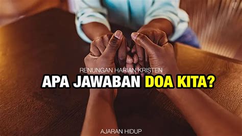 Apa Jawaban Doa Kita Renungan Dan Doa Malam Suara Injil Renungan