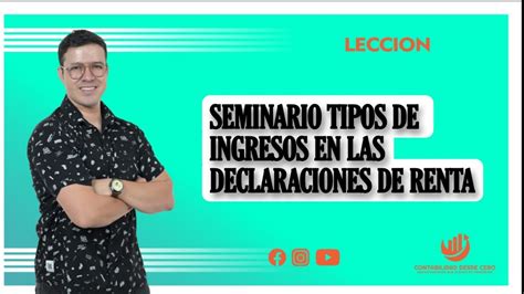 Seminario Tipos De Ingresos En Las Declaraciones De Renta Persona