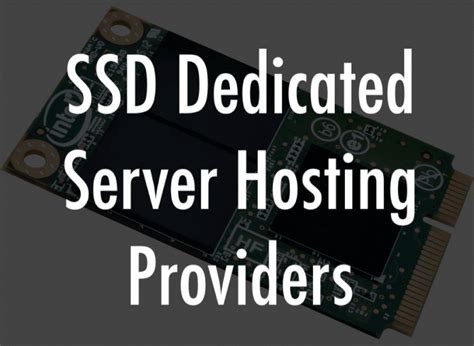 Top 4 Best Ssd Dedicated Server Hosting Providers