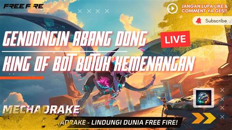 LIVE Gendongin Dongg Yuk Mabar FF Gaess Bareng Si Kroco KING