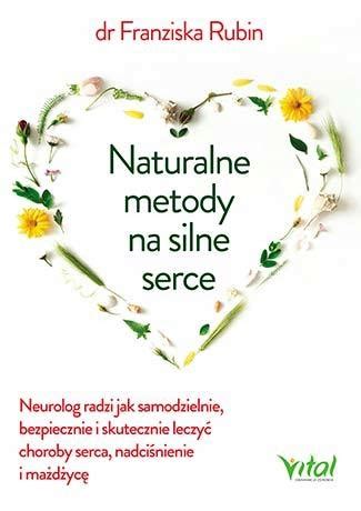 Naturalne Metody Na Silne Serce Neurolog Radzi Jak Samodzielnie