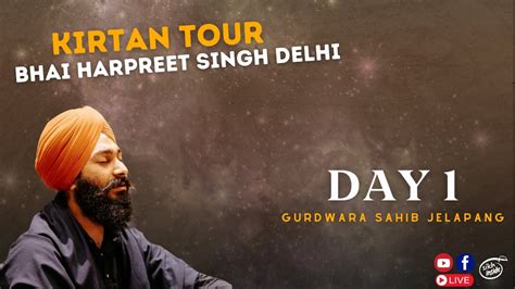 Kirtan Tour Bhai Harpreet SIngh Delhi Gurdwara Sahib Jelapang