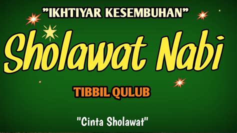 SHOLAWAT MUSTAJAB RAMADHAN SHOLAWAT TIBBIL QULUB SHOLAWAT SYIFA