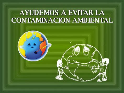 LA CONTAMINACIÓN DEL MEDIO AMBIENTE: LA CONTAMINACIÓN DEL MEDIO AMBIENTE