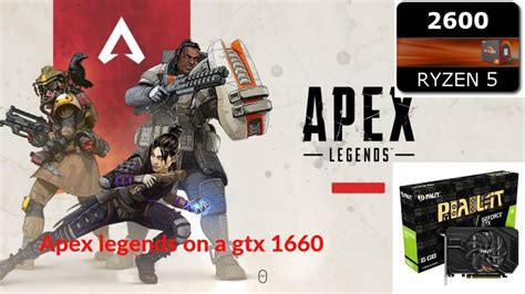 Apex Legends On A Gtx 1660 Test Youtube