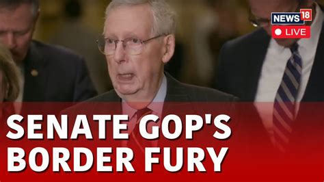 Us News Live Gop Senator Mitch Mcconnell Argues On Border Security Reforms N18l News18