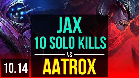 Jax Vs Aatrox Top Defeat Early Solo Kills Solo Kills