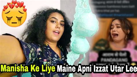 Manisha Rani Ke Fans Mere Se Naraz Lo Maine Apni Bhi Izzat Utar Lee