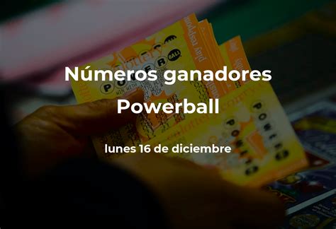 Powerball En Vivo Premio Y Números Ganadores Del Lunes 16 De Diciembre