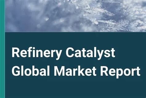 Oil Gas Catalyst Market Size Industry Analysis Good Pr News