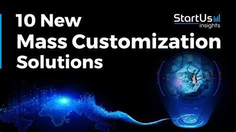 10 New Mass Customization Solutions StartUs Insights