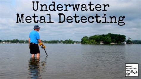 A Complete Guide to Underwater Metal Detecting | Metal Detecting Tips