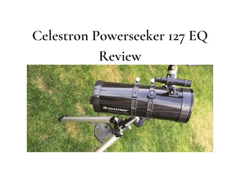 Celestron Powerseeker 127EQ Review | Should You Buy It? - JGuru