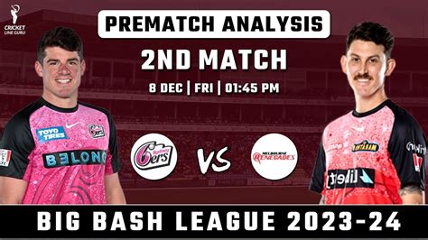 Bbl 2023 24 Sydney Sixers Vs Melbourne Renegades 2nd Match Prediction Ss Vs Mr Playing 11