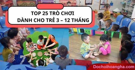 Top 25 Trò Chơi Dành Cho Trẻ 24 36 Tháng Tuổi Phù Hợp Và Thú Vị