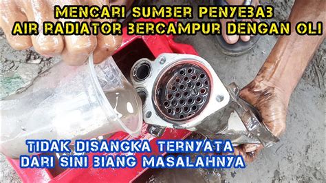 Tidak Disangka Ini Kiranya Penyebab Air Radiator Bercampur Dengan Oli