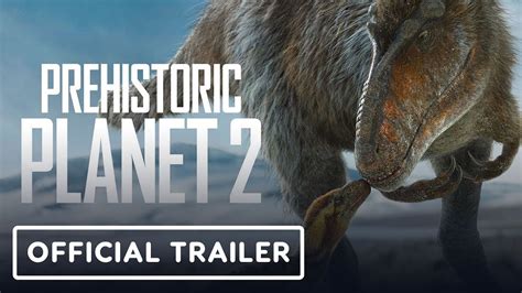 Prehistoric Planet Season 2 Official Trailer 2023 David