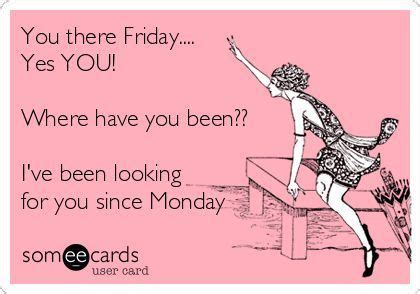 Finally Friday Someecards