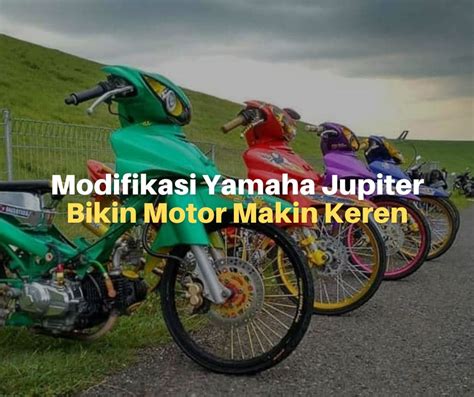 Modifikasi Yamaha Jupiter Z Bikin Motor Makin Keren LacakHarga