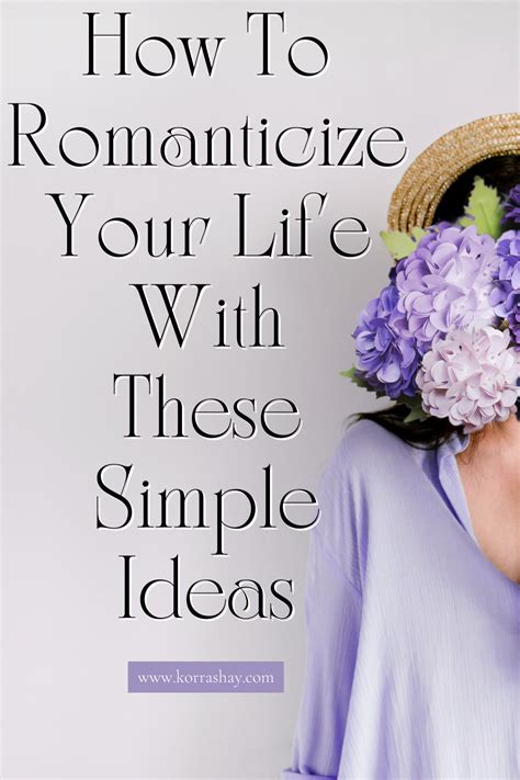 How To Romanticize Your Life With These Simple Ideas Korrashay