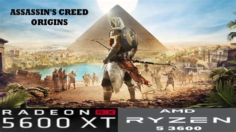 Assassin S Creed Origins Ryzen 5 3600 RX 5600 XT 1080p Benchmark