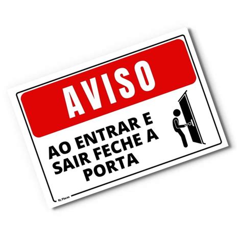 Placa Aviso Ao Entrar Ou Sair Feche A Porta X Cm Elo