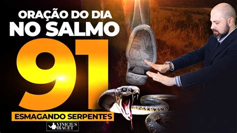 OraÇÃo Do Dia No Salmo 91 Para Desfazer Toda Obra De Serpente E Divinas