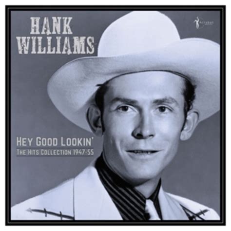 Hey Good Lookin Hits Collection 1947 55 Von Hank Williams Auf