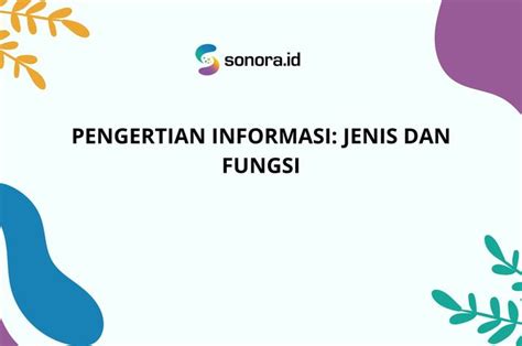 Pengertian Informasi Jenis Dan Fungsi Sonoraid