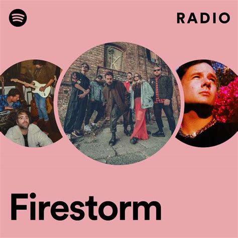 Firestorm Radio Playlist By Spotify Spotify