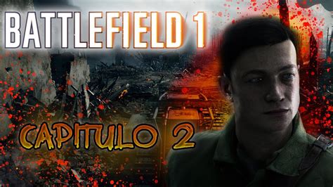 Battlefield 1 Barro Y Sangre Niebla De Guerra Gameplay Pc