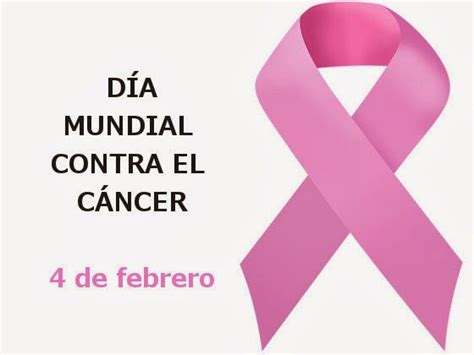 4 FEBRERO DÍA MUNDIAL CONTRA EL CÁNCER Bienvenidos a la página