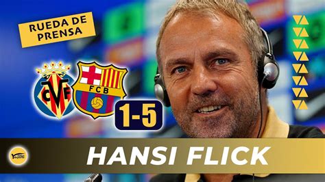 Rueda De Prensa Hansi Flick Tras El Encuentro Villarreal Cf Vs Fc