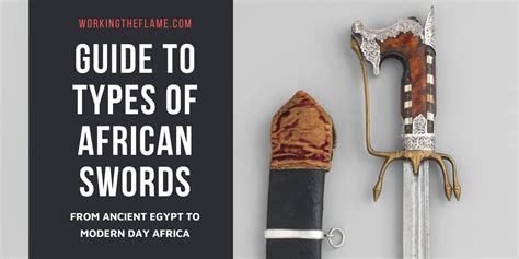 14 Types Of African Swords [ancient To Modern] Working The Flame