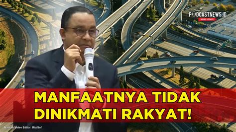 Anies Sindir Privatisasi Jalan Tol Di Era Jokowi