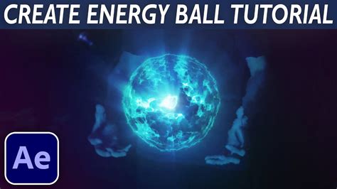 How To Create Energy Ball Compositing After Effects Vfx Tutorial