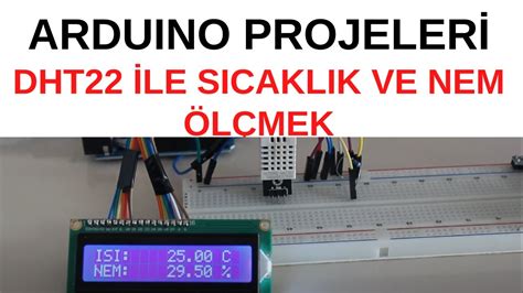 Arduino Ile Dht S Cakl K Ve Nem L Er Devresi Nas L Yap L R Proje