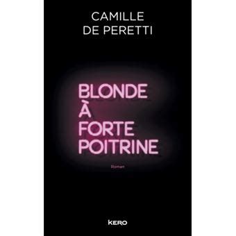 Blonde à forte poitrine broché Camille de Peretti Achat Livre ou ebook fnac