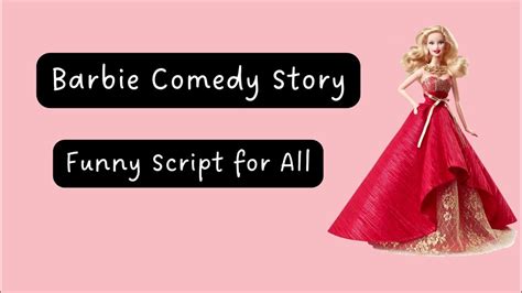 Princess Barbie Comedy Script Monologue Funny Barbie Scripts