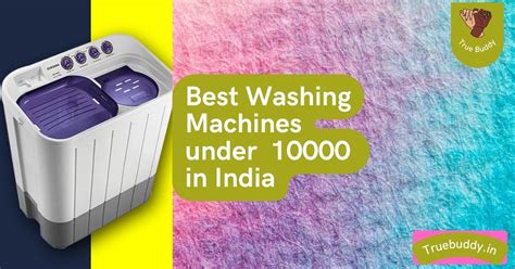 Washing Machines Under 10000 Best Semi Automatic Washing Machines