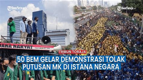 Tolak Putusan MK 50 BEM Gelar Demonstrasi Di Istana Negara Batas Usia