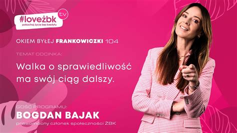 Okiem Byłej Frankowiczki odc 104 Bogdan Bajak prawomocny członek